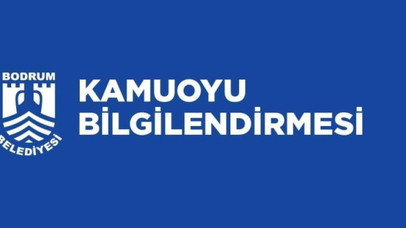 KAMUOYU BİLGİLENDİRMESİ